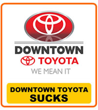 Downtown Toyota Sucks